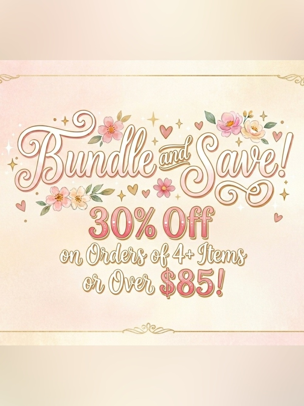 Bundle and Save! 30% Off on Orders of 4+ Items or Over $85!